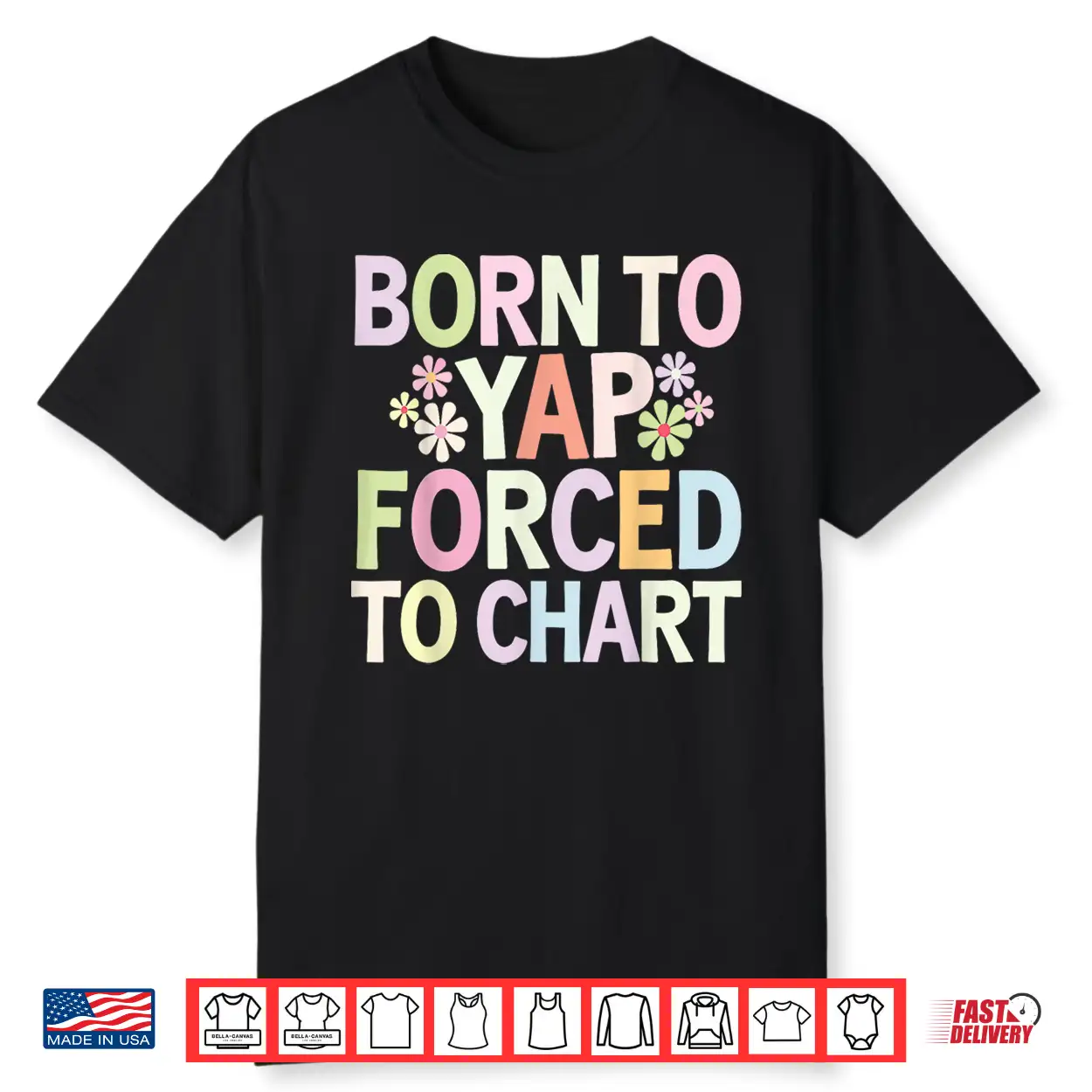Born To Yap Forced To Chart Floral Funny Vintage Er Nurses Shirt