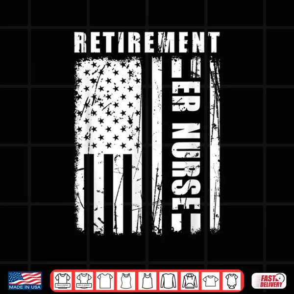 Classic American Flag Retirement Er Nurse Retired Emergency Shirt 4 Design Classic American Flag Retirement Er Nurse Retired Emergency Shirt 1