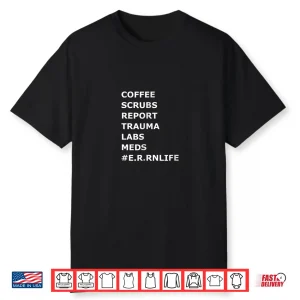 Coffee Scrubs Trauma Er Emergency Room Nurse Nurses T Shirt