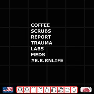 Design Coffee Scrubs Trauma Er Emergency Room Nurse Nurses T Shirt