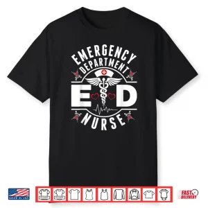 Emergency Department Ed Nurse Er Nurses Nursing Shirt