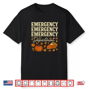 Emergency Department Thanksgiving Ed Nurse Er Nurses Shirt
