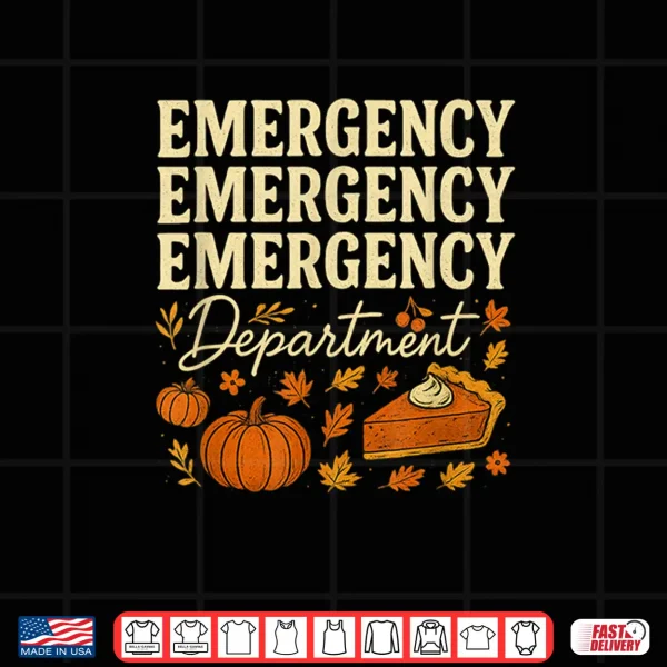 Emergency Department Thanksgiving Ed Nurse Er Nurses Shirt 4 Design Emergency Department Thanksgiving Ed Nurse Er Nurses Shirt