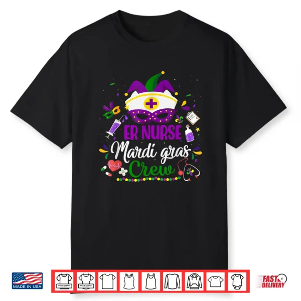 Er Mardi Gras Nurse Crew Mardi Gras Party Emergency Nurses Shirt