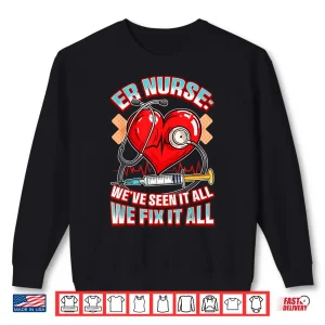 Sweatshirt Er Nurse Cool Funny Nursing We Fix It All Quote Nurses Shirt