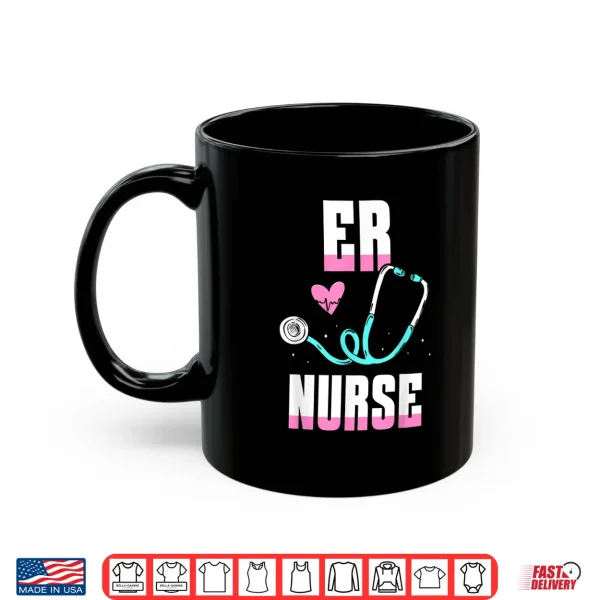 Mug Er Nurse Ed Nursing Nurses Emergency Room Shirt