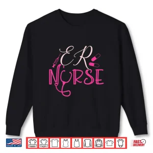 Sweatshirt Er Nurse Emergency Room Nurse Gift Outfit For Nurses Shirt