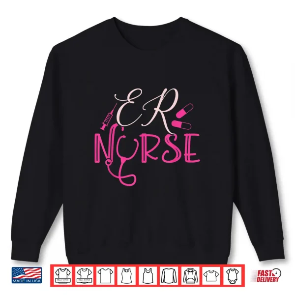 Sweatshirt Er Nurse Emergency Room Nurse Gift Outfit For Nurses Shirt