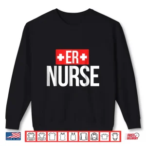 Sweatshirt Er Nurse Shirt Emergency Room Nurses Shirt