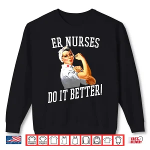 Sweatshirt Er Nurses Do It Better Shirt Nurse Christmas Shirts