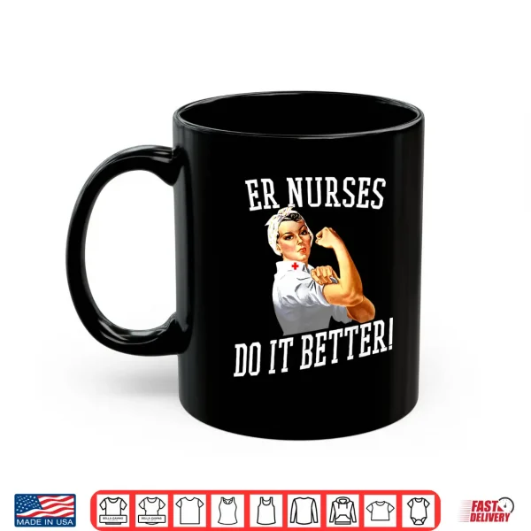 Mug Er Nurses Do It Better Shirt Nurse Christmas Shirts