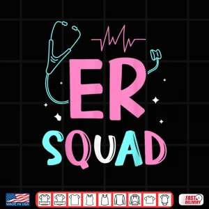 Design Er Squad Ed Nurses Emergency Room Nursing Er Nurse Shirt