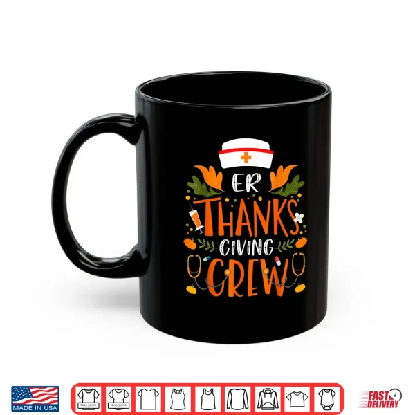 Mug Funny Er Thanksgiving Nurse Crew Emergency Nurses Thankful Shirt