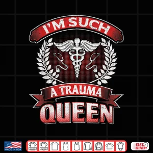 Design Funny Nurse Gift Trauma Queen Ed Er Trauma Nurses Shirt