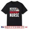 Never Underestimate An Emergency Nurse Er Nurses Shirt