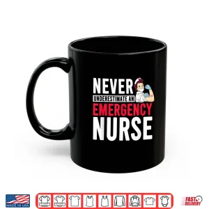 Never Underestimate An Emergency Nurse Er Nurses Shirt 3 Mug Never Underestimate An Emergency Nurse Er Nurses Shirt