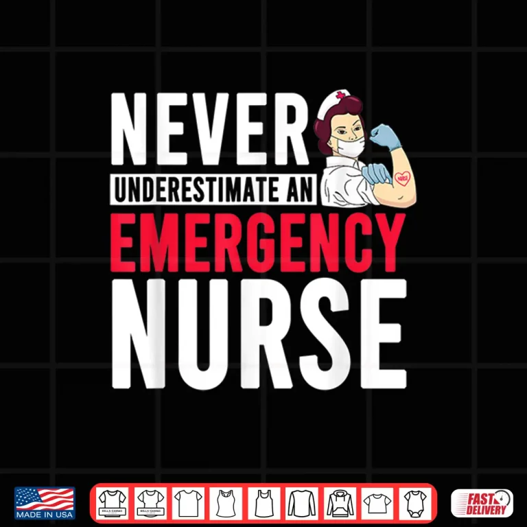 Design Never Underestimate An Emergency Nurse Er Nurses Shirt