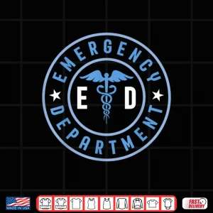 Design Nurses Day Emergency Department Er Nurse Healthcare Nurse Shirt