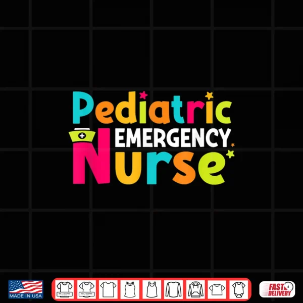 Pediatric Emergency Nurse Peds Rn Nursing Er Nurses Shirt 4 Design Pediatric Emergency Nurse Peds Rn Nursing Er Nurses Shirt