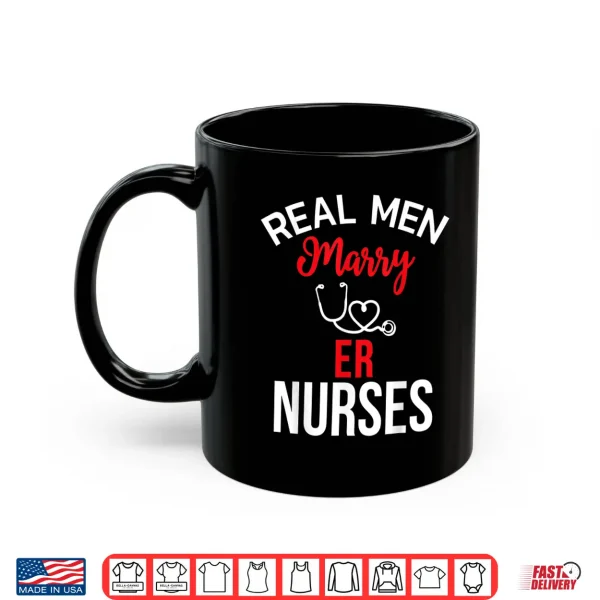 Real Men Marry Er Nurses Husband'S Nurse Gift Shirt 3 Mug Real Men Marry Er Nurses HusbandS Nurse Gift Shirt