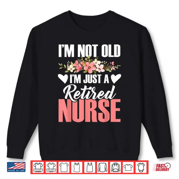 Sweatshirt Retired Nurse Retire Nursing Retirement Er Nurses Shirt