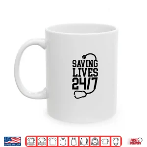 Saving Lives 24 7 Nurses Er Trauma Appreciation Men Women Shirt 3 Mug Saving Lives 24 7 Nurses Er Trauma Appreciation Men Women Shirt