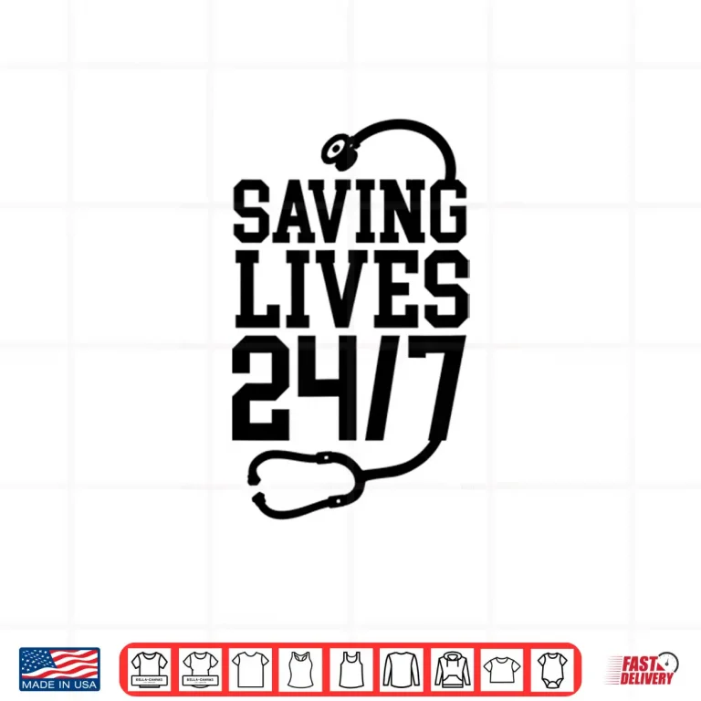 Design Saving Lives 24 7 Nurses Er Trauma Appreciation Men Women Shirt