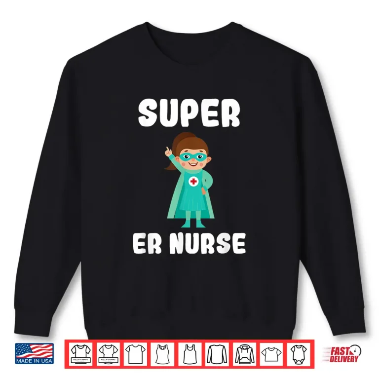 Sweatshirt Super Er Nurse Funny Cute Women Nurses Gift Shirt