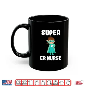 Mug Super Er Nurse Funny Cute Women Nurses Gift Shirt