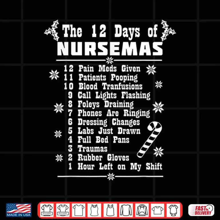 Design 12 Days Of Nursemas Funny Christmas Nurses Er Cna Gift Nurse Shirt