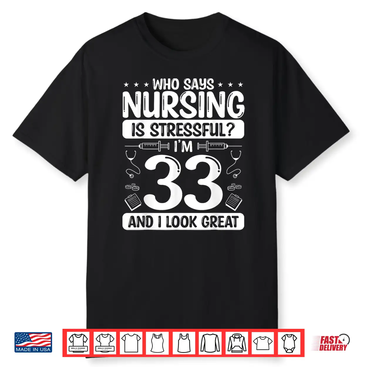 33 Birthday Idea For Nurses 33 Years Old Nurse For Work Shirt 33 Birthday Idea For Nurses 33 Years Old Nurse For Work Shirt