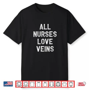 All Nurses Love Veins Vintage Rn Nurse Shirt