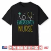 Emergency Nurse Er Nurse Nurses Nursing Emergency Room Ed Shirt