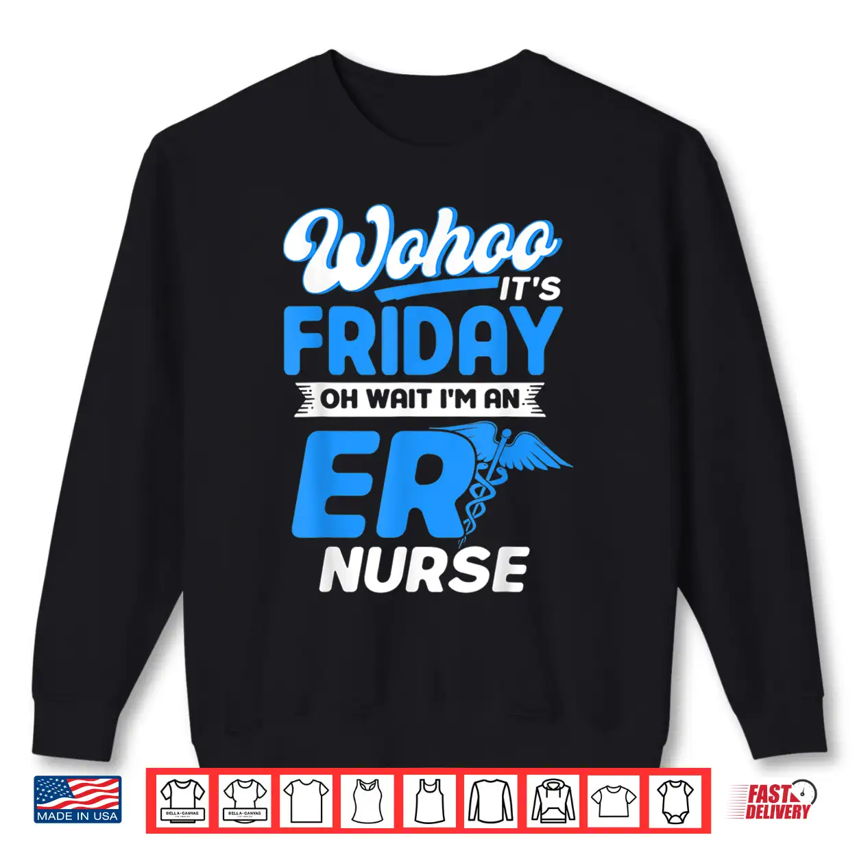 Emergency Room Wohoo It’S Friday Oh Wait I’M An Er Nurse Shirt Emergency Room Wohoo It’S Friday Oh Wait I’M An Er Nurse Shirt