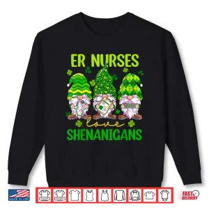 Er Nurses Love Shenanigans Gnomes Nurse St Patricks Day Shirt 2 Sweatshirt Er Nurses Love Shenanigans Gnomes Nurse St Patricks Day Shirt