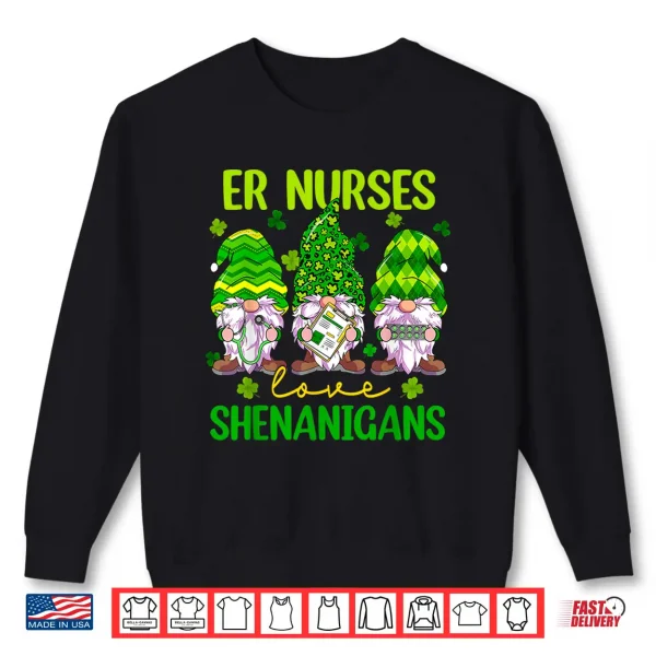 Er Nurses Love Shenanigans Gnomes Nurse St Patricks Day Shirt 2 Sweatshirt Er Nurses Love Shenanigans Gnomes Nurse St Patricks Day Shirt