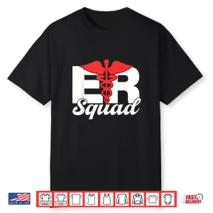 Er Squad Ed Nursing Emergency Room Nurses Er Nurse Shirt