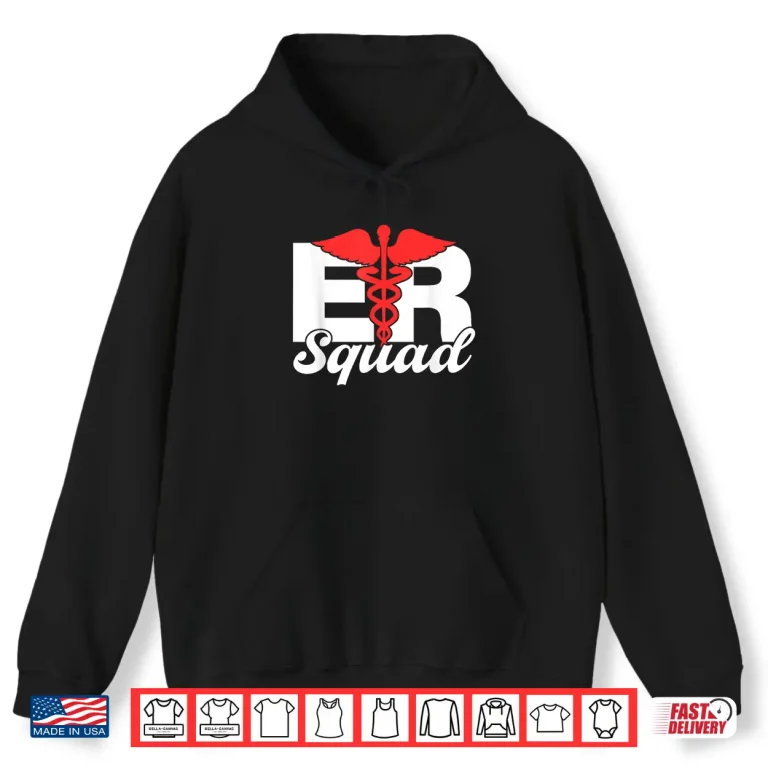 Hoodie Er Squad Ed Nursing Emergency Room Nurses Er Nurse Shirt