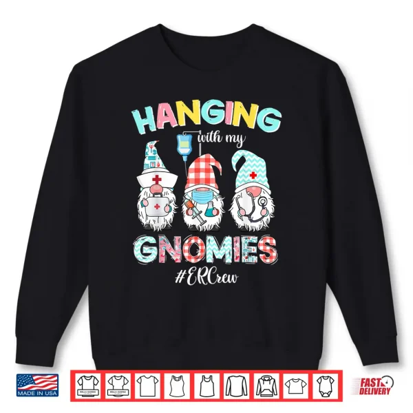 Sweatshirt Funny Hanging With My Er Crew Gnomies Nursing Nurses Day Shirt