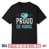 Proud Er Nurse Nursing Emergency Room Nurses Ed Shirt