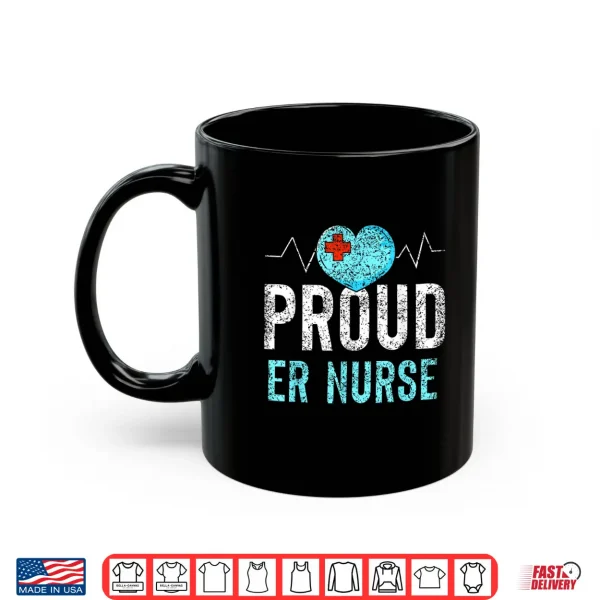 Mug Proud Er Nurse Nursing Emergency Room Nurses Ed Shirt