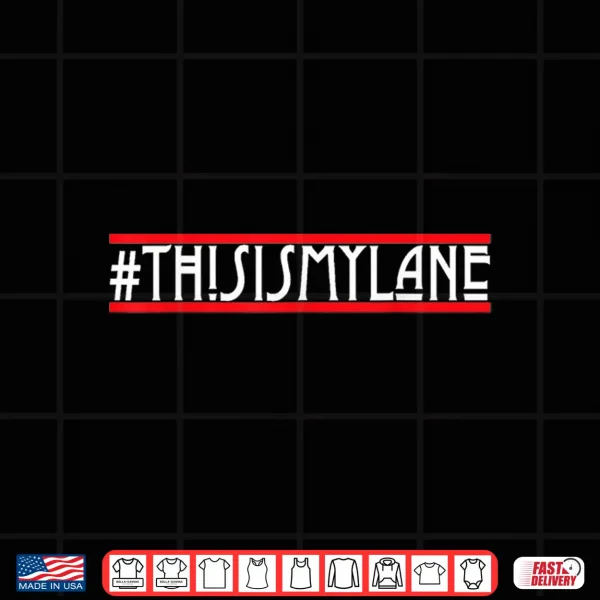 Design This Is My Lane Er Doctors Nurses Protest This Is Our Lane T Shirt