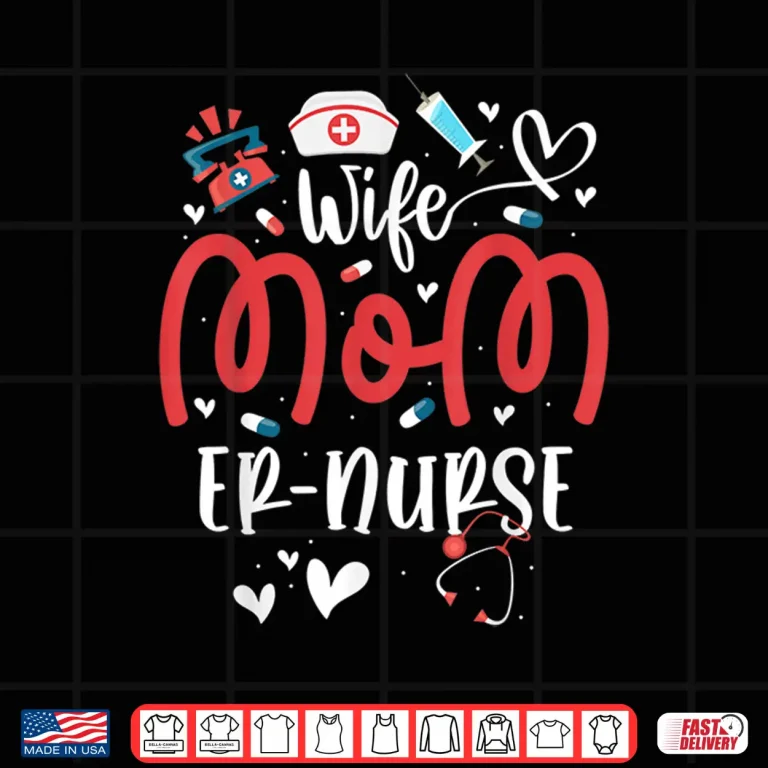 Design Wife Mom Er Nurse MotherS Day Nurses Emergency Room Outfits Shirt