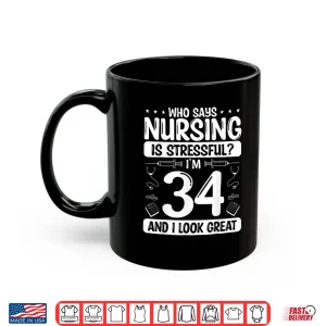 34 Birthday Idea For Nurses 34 Years Old Nurse For Work Shirt 3 Mug 34 Birthday Idea For Nurses 34 Years Old Nurse For Work Shirt