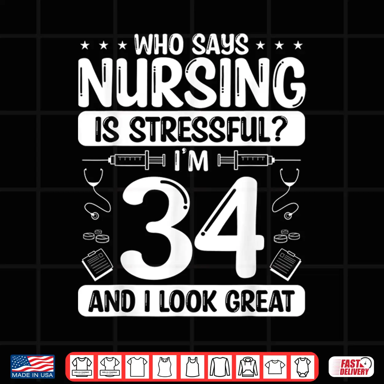 34 Birthday Idea For Nurses 34 Years Old Nurse For Work Shirt 34 Birthday Idea For Nurses 34 Years Old Nurse For Work Shirt