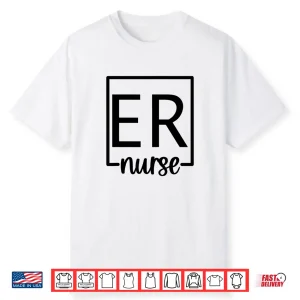 Er Nurse Emergency Nurses Week Nursing Women Appreciation Shirt