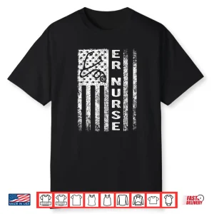 Er Nurse Flag Emergency Room Nurse Gift Outfit For Nurses Shirt