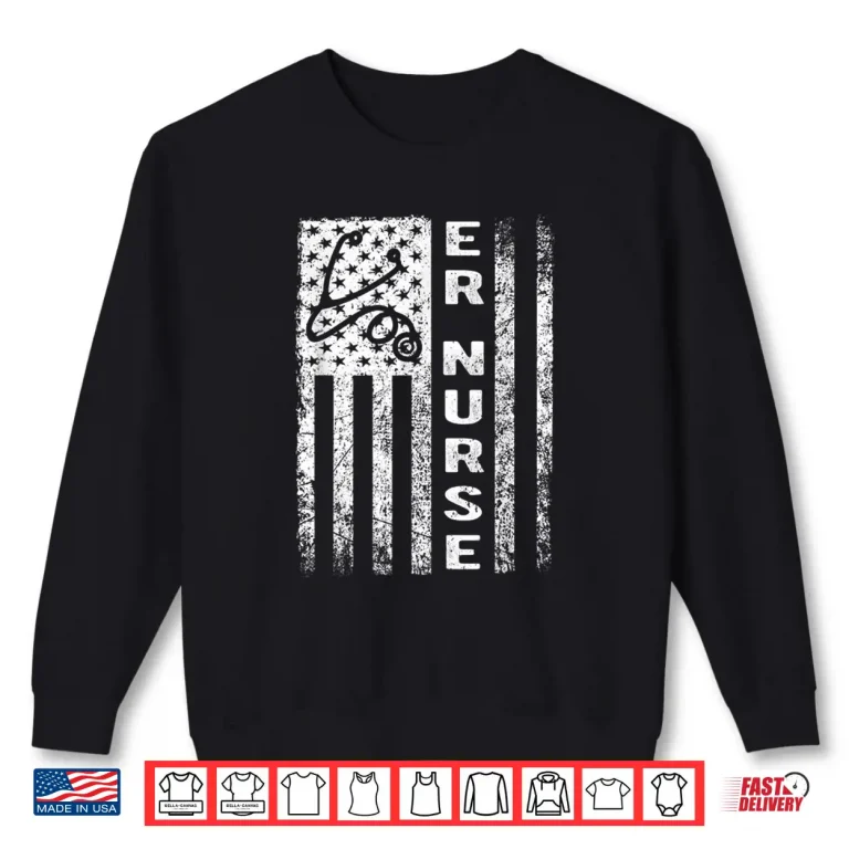 Sweatshirt Er Nurse Flag Emergency Room Nurse Gift Outfit For Nurses Shirt