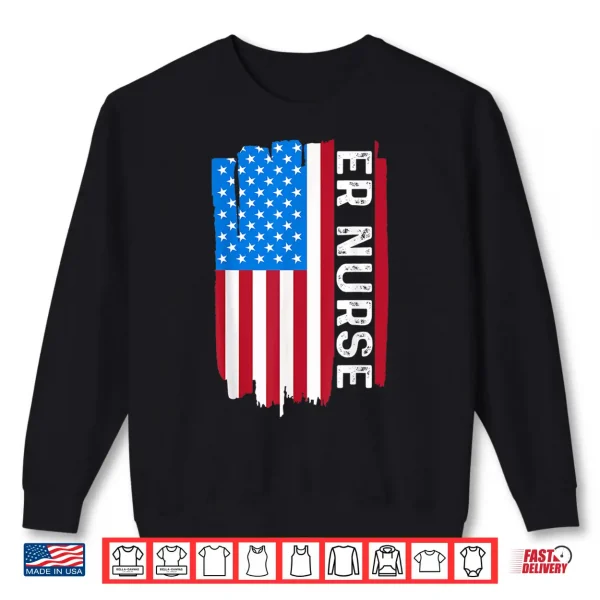 Er Nurse Vintage Apparel For Nurses With Usa Flag Patriotic Shirt 2 Sweatshirt Er Nurse Vintage Apparel For Nurses With Usa Flag Patriotic Shirt