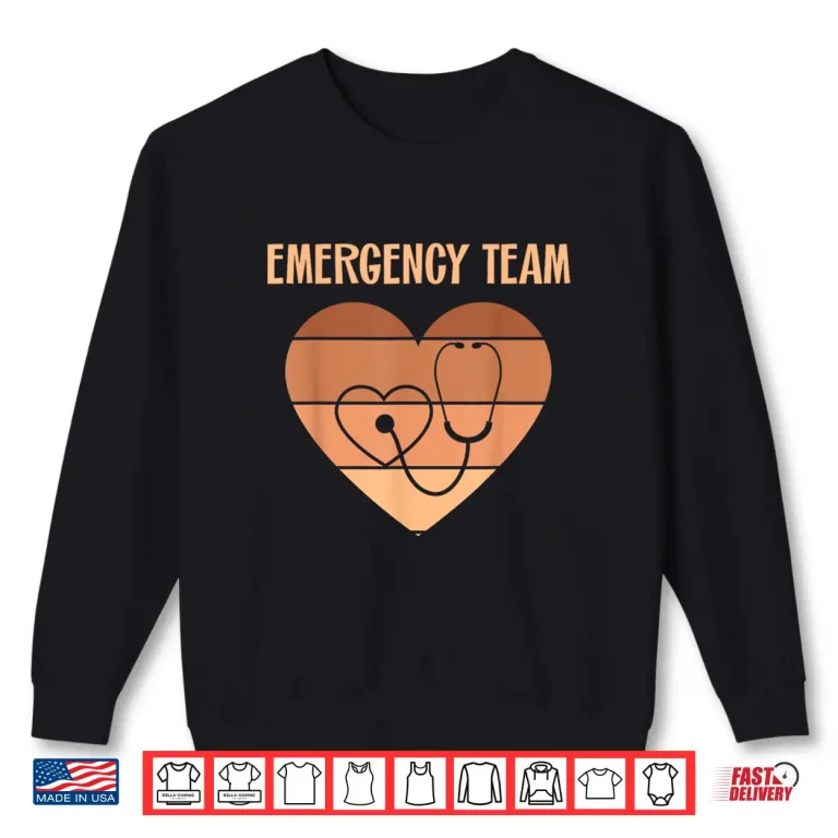Sweatshirt Er Nurses Team Emergency Room Doctor Er Tech Technician Emt Shirt